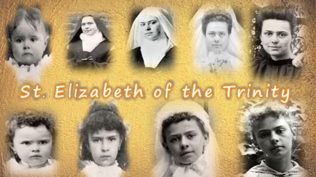 8 November : ST. ELIZABETH OF THE TRINITY 8 November : ST. ELIZABETH OF THE TRINITY